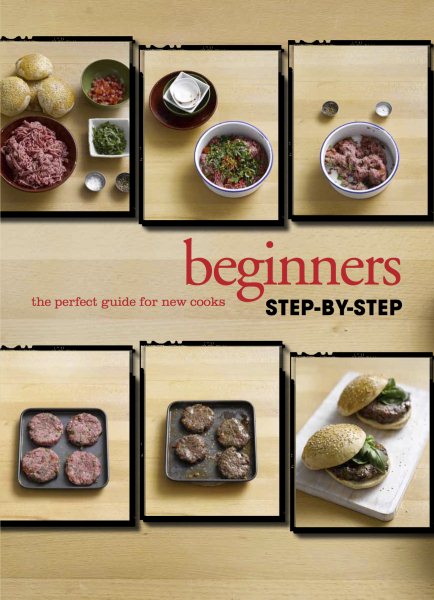 Step By Step Beginners: The Perfect Guide for New Cooks (Love Food)