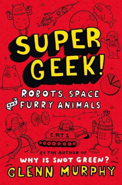 Supergeek! Robots, Space and Furry Animals cover