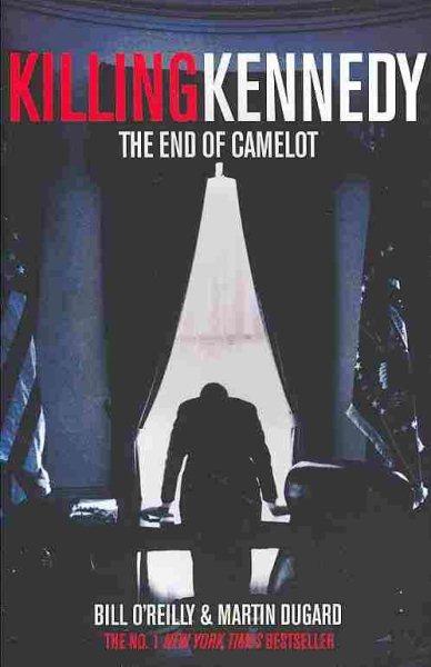 Killing Kennedy: The End of Camelot cover