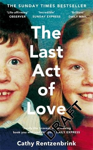 The Last Act of Love: The Story of My Brother and His Sister cover