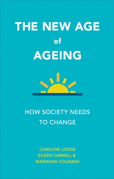 The New Age of Ageing: How Society Needs to Change cover