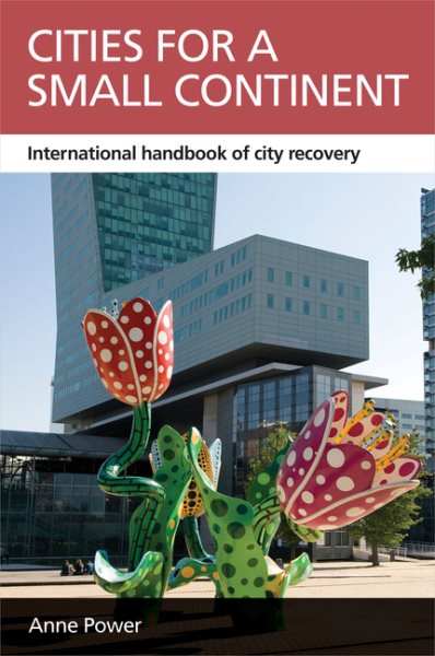 Cities for a Small Continent: International Handbook of City Recovery (CASE Studies on Poverty, Place and Policy) cover