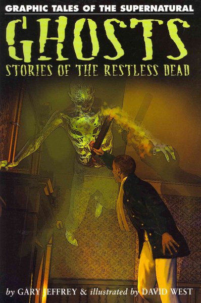 Ghosts: Stories of the Restless Dead (Graphic Tales of the Supernatural) cover