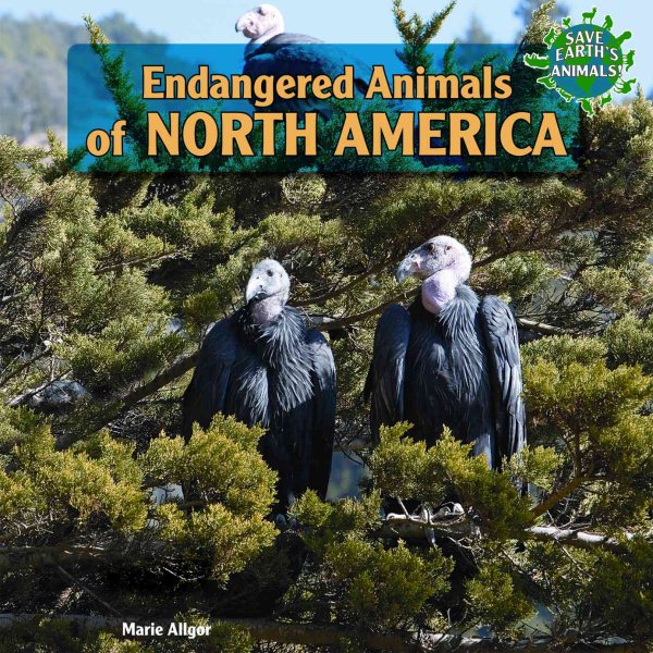 Endangered Animals of North America (Save Earth's Animals!) cover