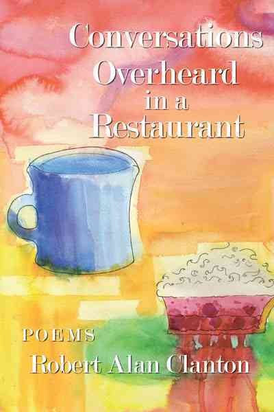 Conversations Overheard in a Restaurant: Poems cover