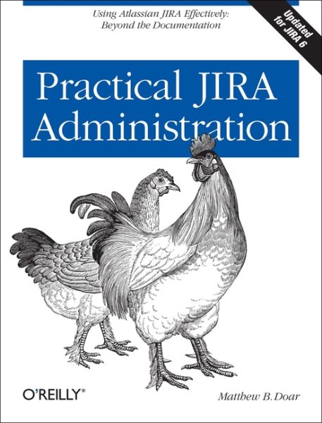 Practical JIRA Administration: Using JIRA Effectively: Beyond the Documentation cover