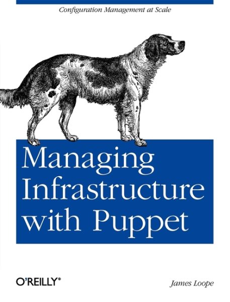 Managing Infrastructure with Puppet: Configuration Management at Scale cover