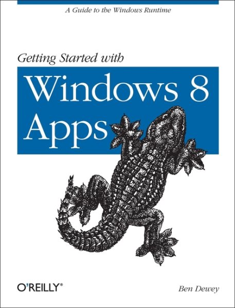 Getting Started with Windows 8 Apps: A Guide to the Windows Runtime cover