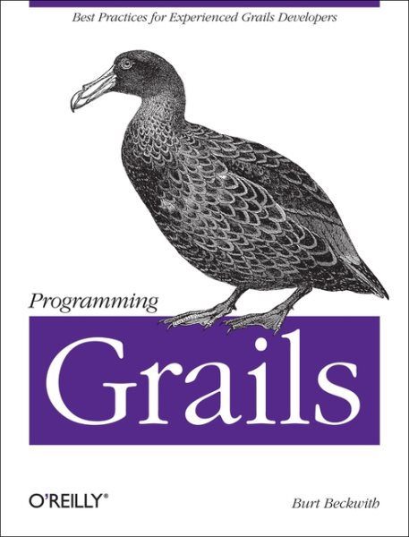 Programming Grails: Best Practices for Experienced Grails Developers cover