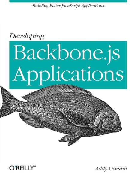 Developing Backbone.js Applications: Building Better JavaScript Applications cover