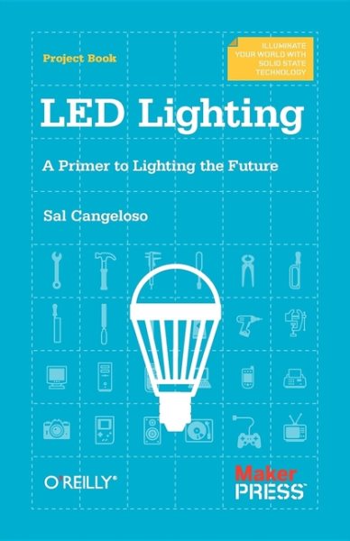 LED Lighting: A Primer to Lighting the Future cover