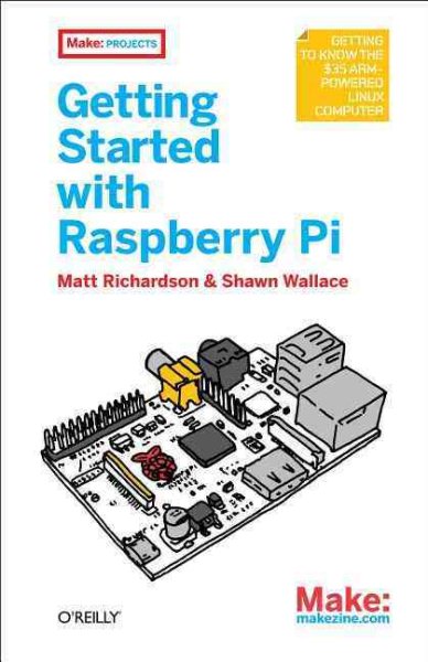 Getting Started with Raspberry Pi (Make: Projects) cover