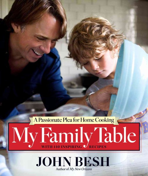 My Family Table: A Passionate Plea for Home Cooking (John Besh) (Volume 2) cover