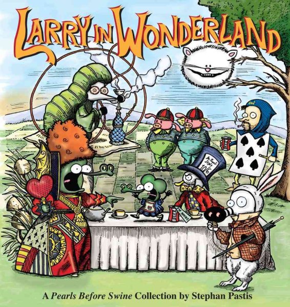 Larry in Wonderland: A Pearls Before Swine Collection (Volume 16) cover