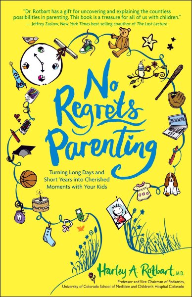 No Regrets Parenting: Turning Long Days and Short Years into Cherished Moments with Your Kids cover
