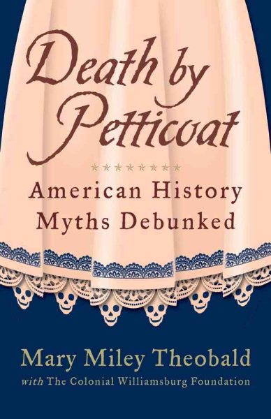 Death by Petticoat: American History Myths Debunked cover