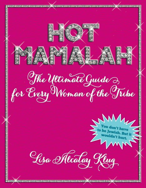 Hot Mamalah: The Ultimate Guide for Every Woman of the Tribe cover
