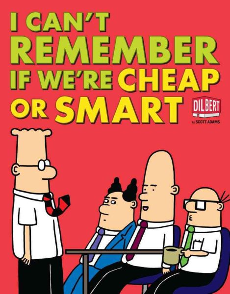 I Can't Remember If We're Cheap or Smart (Dilbert)