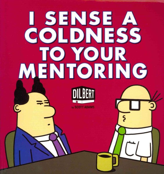 I Sense a Coldness to Your Mentoring: A Dilbert Book cover