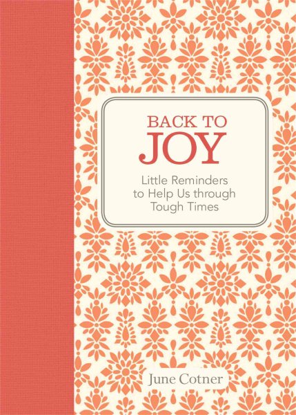 Back to Joy: Little Reminders to Help Us through Tough Times cover