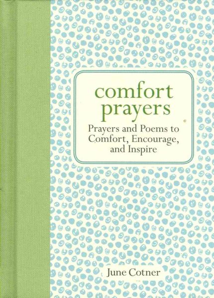 Comfort Prayers: Prayers and Poems to Comfort, Encourage, and Inspire
