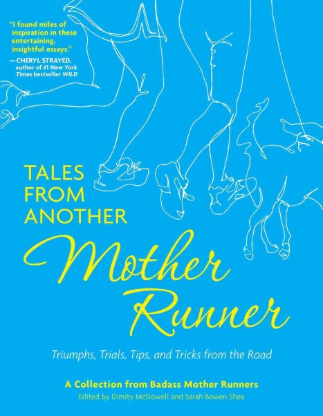 Tales from Another Mother Runner: Triumphs, Trials, Tips, and Tricks from the Road cover