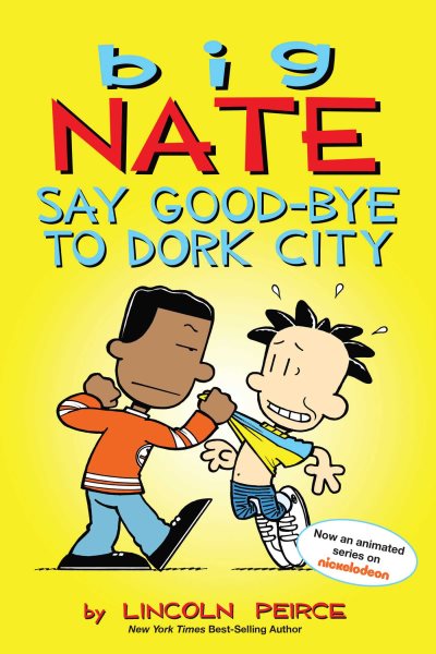 Big Nate: Say Good-bye to Dork City (Volume 12)