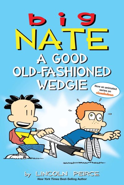 Big Nate: A Good Old-Fashioned Wedgie (Volume 17) cover