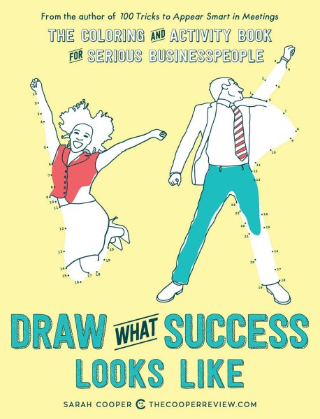 Draw What Success Looks Like: The Coloring and Activity Book for Serious Businesspeople