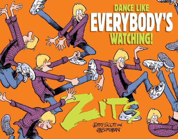 Dance Like Everybody's Watching!: A Zits Treasury cover