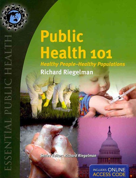 Public Health 101: Healthy People - Healthy Populations (Essential Public Health) cover