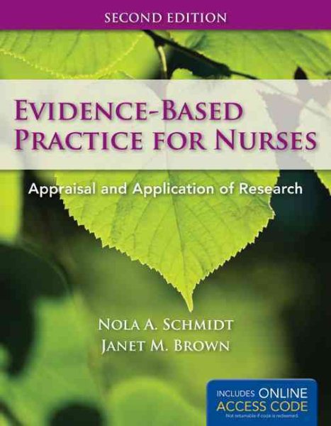 Evidence-Based Practice For Nurses: Appraisal and Application of Research (Schmidt, Evidence Based Practice for Nurses) cover