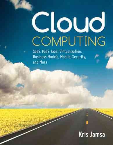 Cloud Computing: SaaS, PaaS, IaaS, Virtualization, Business Models, Mobile, Security and More cover