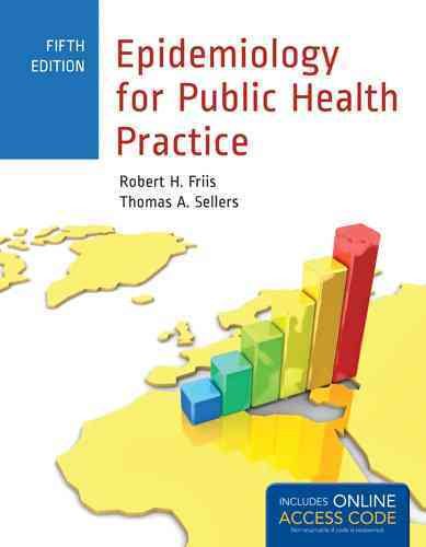 Epidemiology for Public Health Practice: Includes Access to 5 Bonus eChapters (Friis, Epidemiology for Public Health Practice)
