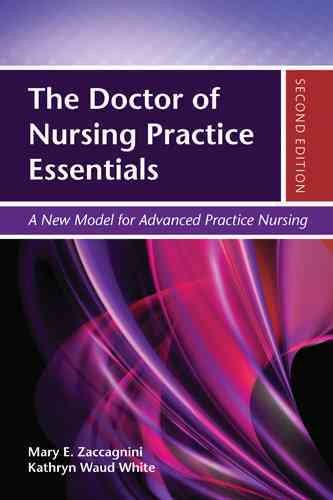The Doctor of Nursing Practice Essentials: A New Model for Advanced Practice Nursing cover