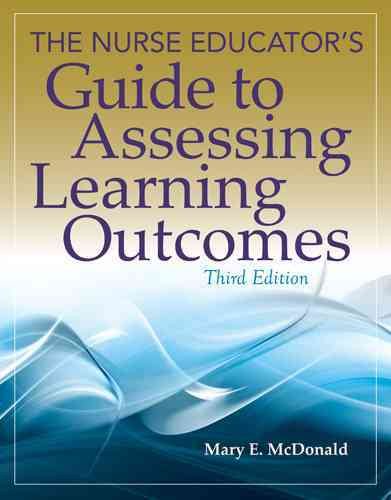 The Nurse Educator's Guide to Assessing Learning Outcomes cover