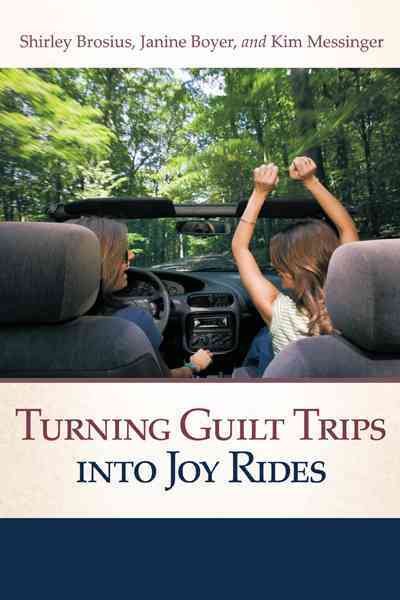 Turning Guilt Trips into Joy Rides cover