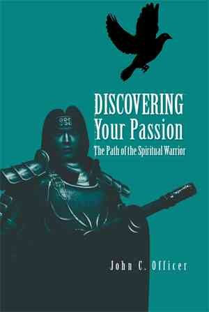 Discovering Your Passion: The Path of the Spiritual Warrior cover