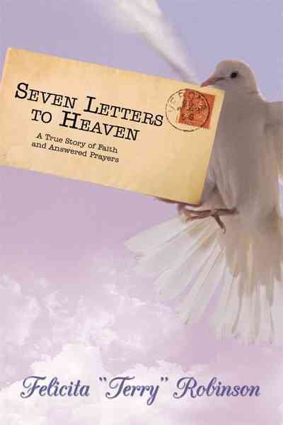 Seven Letters to Heaven: A True Story of Faith and Answered Prayers cover