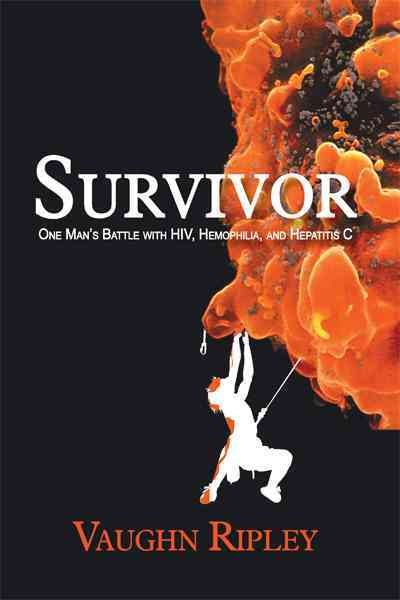 Survivor: One Man's Battle with HIV, Hemophilia, and Hepatitis C cover