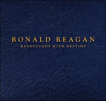 Ronald Reagan: Rendezvous with Destiny cover