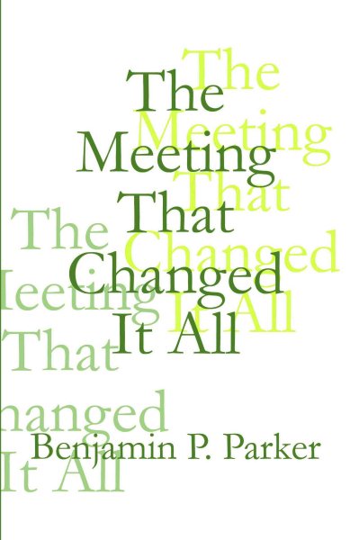 The Meeting That Changed It All cover