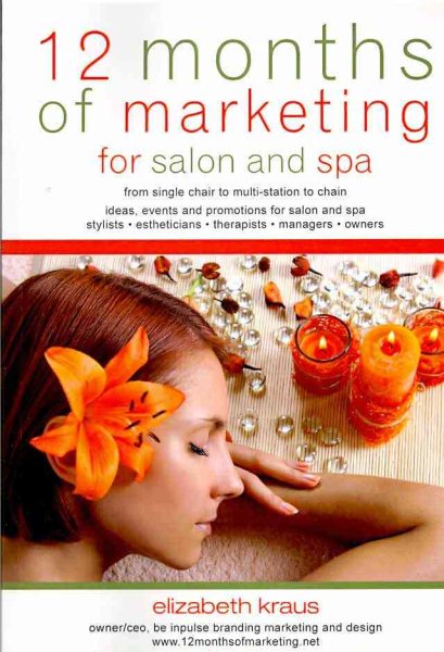 12 Months of Marketing for Salon and Spa: Ideas, Events and Promotions for Salon and Spa cover