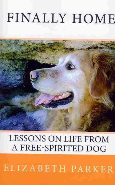 Finally Home: Lessons on Life from a Free-Spirited Dog cover