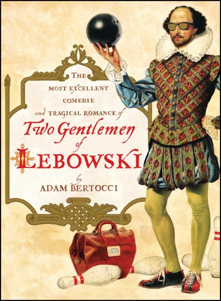 Two Gentlemen of Lebowski: A Most Excellent Comedie and Tragical Romance cover