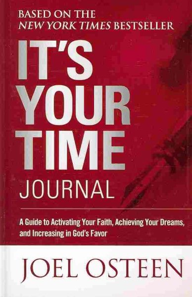 It's Your Time Journal: A Guide to Activating Your Faith, Achieving Your Dreams, and Increasing in God's Favor cover