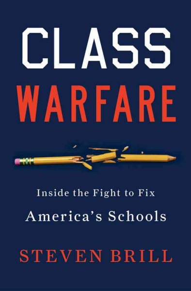Class Warfare: Inside the Fight to Fix America's Schools cover