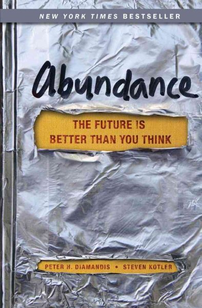 Abundance: The Future Is Better Than You Think (Exponential Technology Series)