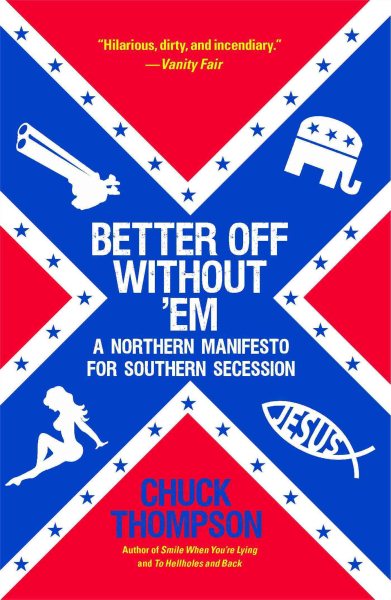 Better Off Without 'Em: A Northern Manifesto for Southern Secession cover