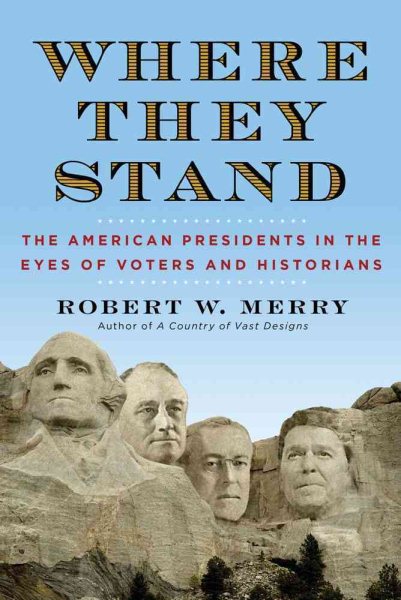 Where They Stand: The American Presidents in the Eyes of Voters and Historians cover